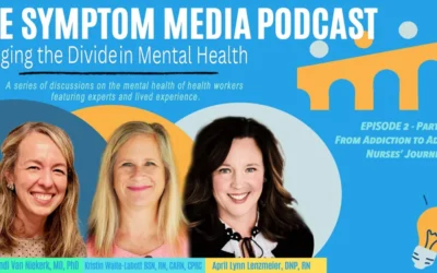 Episode 2, Part 1: From Addiction to Advocacy: Nurses’ Journey