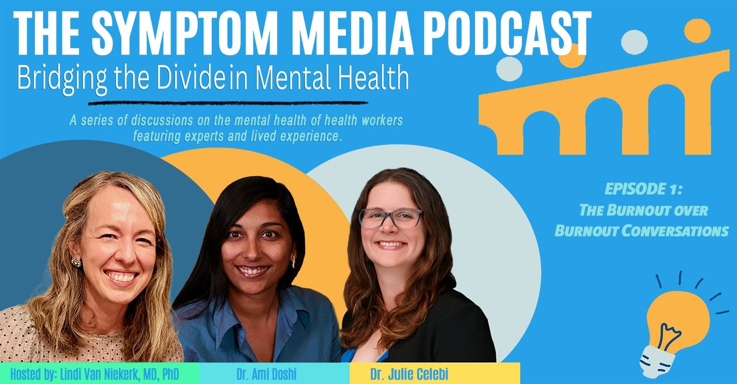 Symptom Media Podcast Episode 1: The Burnout over Burnout