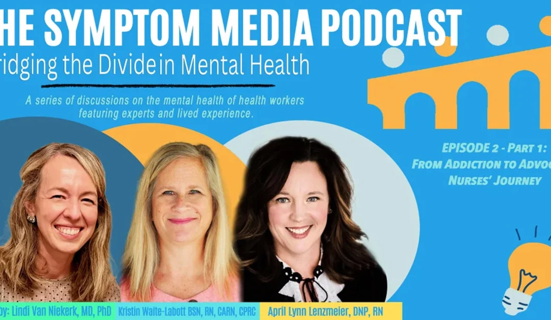 Episode 2, Part 1: From Addiction to Advocacy: Nurses&rsquo; Journey